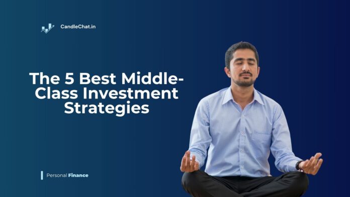 The 5 Best Middle-Class Investment Strategies